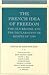 The French Idea of Freedom: The Old Regime and the Declaration of Rights of 1789 (The Making of Modern Freedom)