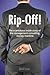 Rip-Off! The Scandalous Ins...