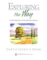 Exploring the Way, Participants Book: An Introduction to the Spiritual Journey (Companions in Christ) (The Compainons In Christ Series)