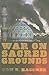War on Sacred Grounds