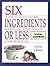 Six Ingredients or Less: Sl...