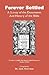 Forever Settled, a Survey of the Documents and History of the... by Jack A. Moorman
