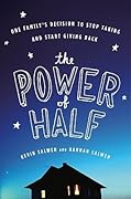 The Power of Half: One Family's Decision to Stop Taking and Start Giving Back