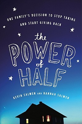 The Power of Half: One Family's Decision to Stop Taking and Start Giving Back (Hardcover)