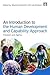 An Introduction to the Human Development and Capability Approach: Freedom and Agency