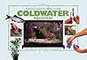 A Practical Guide to Setting Up Your Coldwater Aquarium: How to Create a Beautiful And Successful Environment for Your Fish (Tankmaster Series)