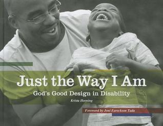Just the Way I Am: God's Good Design in Disability
