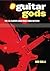 Guitar Gods by Bob Gulla