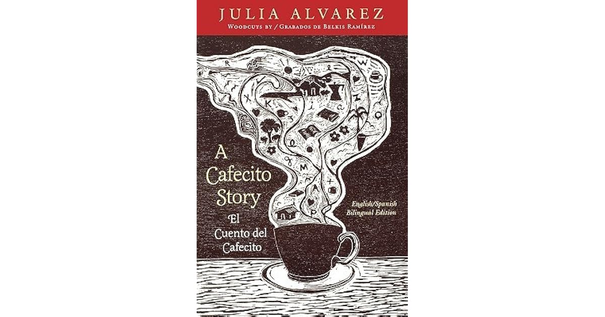 A Cafecito Story: El Cuento del Cafecito by Julia Alvarez