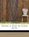 Snow, a Play in Four Acts