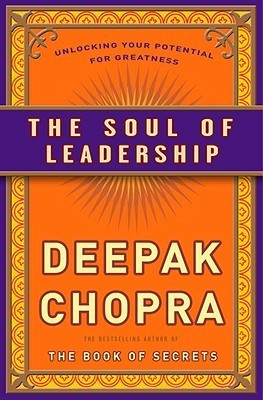 The Soul of Leadership: Unlocking Your Potential for Greatness