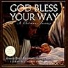 God Bless Your Way by Emily Belle Freeman God Bless Your Way by Emily Belle Freeman