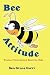 Bee Attitude: A Positive Mo...