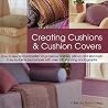 Creating Cushions and Cushion Covers Creating Cushions and Cushion Covers