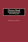 Donna Reed: A Bio-Bibliography Donna Reed: A Bio-Bibliography