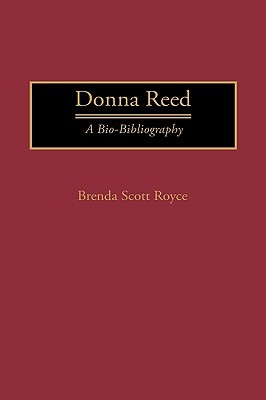 Donna Reed: A Bio-Bibliography
