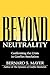 Beyond Neutrality: Confronting the Crisis in Conflict Resolution