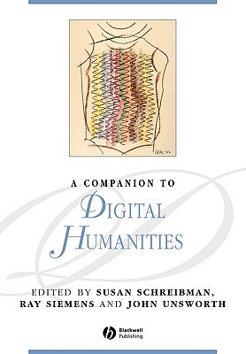 A Companion to Digital Humanities (Blackwell Companions to Literature and Culture)