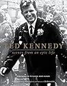 Ted Kennedy: Scenes from an Epic Life