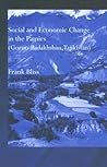 Social and Economic Change in the Pamirs (Gorno-Badakhshan, Tajikistan): Translated from German by Nicola Pacult and Sonia Guss with support of Tim Sharp