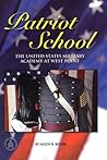 Patriot School: The United States Military Academy At West Point Patriot School: The United States Military Academy At West Point