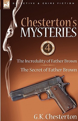 Chesterton's Mysteries: The Incredulity of Father Brown/The Secret of Father Brown