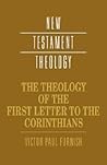 Theology of 1st Letter Corinthians (New Testament Theology)