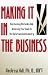 Making It in the Business: ...