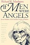 If Men Were Angels: James Madison and the Heartless Empire of Reason (American Political Thought)