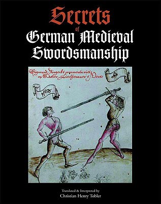Secrets of German Medieval Swordsmanship (Hardcover)