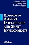 Handbook of Ambient Intelligence and Smart Environments