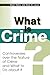 What Is Crime?: Controversi...