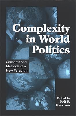 Complexity in World Politics: Concepts and Methods of a New Paradigm (Global Politics)