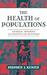 The Health of Populations: General Theories and Particular Realities