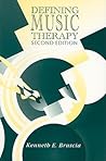 Defining Music Therapy by Kenneth E. Bruscia Defining Music Therapy by Kenneth E. Bruscia