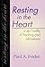 Resting in the Heart: A Spirituality of Healing and Wholeness
