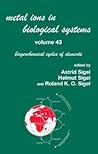 Metal Ions in Biological Systems, Volume 43: Biogeochemical Cycles of Elements Metal Ions in Biological Systems, Volume 43: Biogeochemical Cycles of Elements