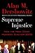 Supreme Injustice by Alan M. Dershowitz
