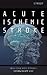 Acute Ischemic Stroke: An Evidence-based Approach