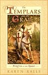 The Templars and the Grail: Knights of the Quest