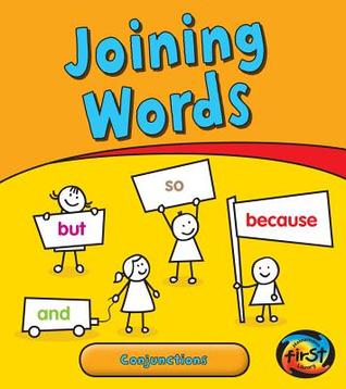 Joining Words: Conjunctions (Heinemann First Library: Getting to Grips With Grammar-Level N)
