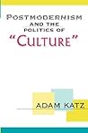 Postmodernism and the Politics of 'Culture'