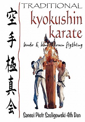 Traditional Kyokushin Karate: Budo & Knockdown Fighting (Paperback)