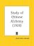 Study of Chinese Alchemy