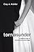 Torn Asunder: A Biblical Look at Divorce and Remarriage (Sharing the Word)