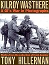 Kilroy Was There: A GI's War in Photographs