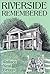 Riverside Remembered