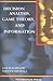 Decision Analysis, Game Theory, and Information (University Casebook Series)