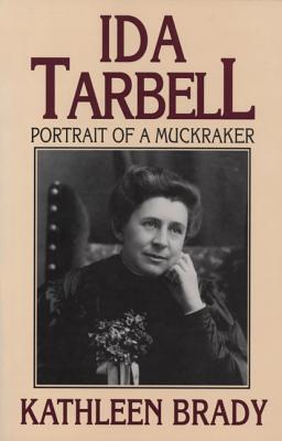 Ida Tarbell: Portrait of a Muckraker (Paperback)