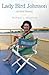 Lady Bird Johnson: An Oral ...